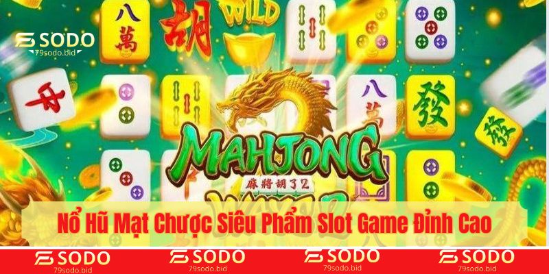 Nổ hũ mạt chược
